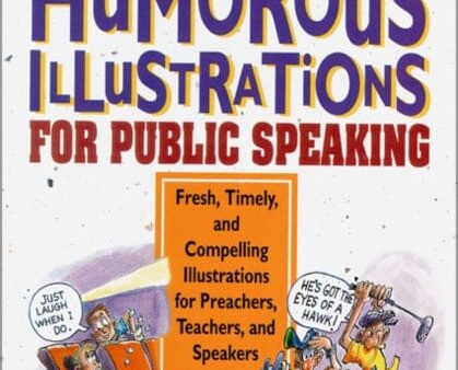 1001 Humorous Illustrations for Public Speaking : Fresh, Timely, and Compelling Illustrations for Preachers, Teachers, and Speakers by Michael Hodgin on Sale