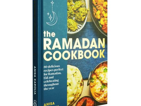 The Ramadan Cookbook by Anisa Karolia: 80 delicious recipes perfect for Ramadan, Eid and celebrating throughout the year - Hardback Online Sale