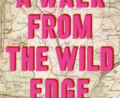 A Walk from the Wild Edge: A journey of self-discovery and human connection by Jake Tyler Online now