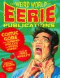 The Weird World Of Eerie Publications : Comic Gore That Warped Millions of Young Minds by Mike Howlett on Sale