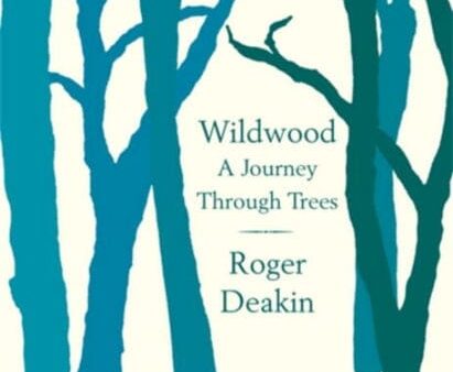 Wildwood: A Journey Through Trees by Roger Deakin Online Hot Sale