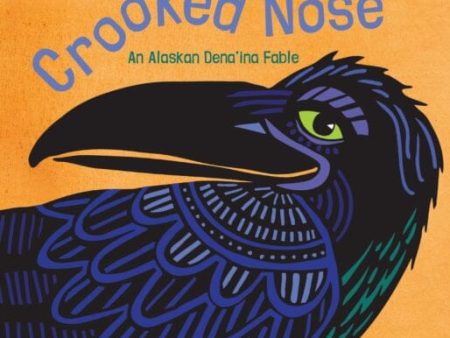 How Raven Got His Crooked Nose : An Alaskan Dena ina Fable by Barbara J. Atwater Online now