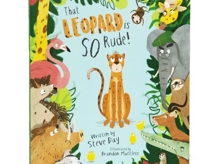 That Leopard is SO Rude! by Steve Day - Ages 2-8 - Paperback Discount