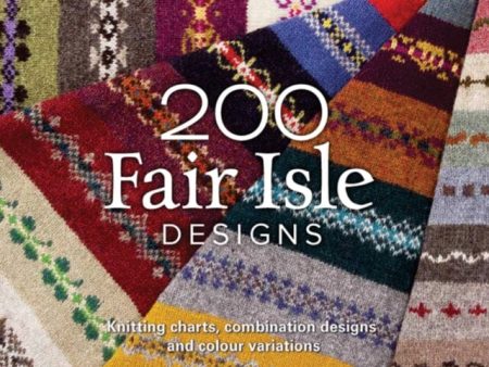 200 Fair Isle Designs: Knitting Charts, Combination Designs, and Colour Variations by Mary Jane Mucklestone For Sale