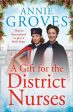 A Gift for the District Nurses by Annie Groves Hot on Sale