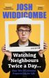 Watching Neighbours Twice a Day...: How  90s TV (Almost) Prepared Me For Life by Josh Widdicombe Cheap