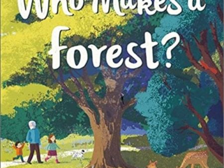 Who Makes a Forest? by Sally Nicholls For Discount