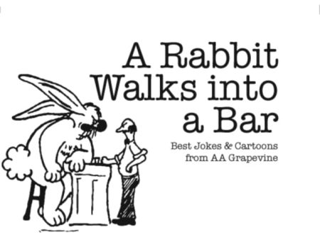 A Rabbit Walks into A Bar : Best Jokes & Cartoons from AA Grapevine by AA Grapevine Online