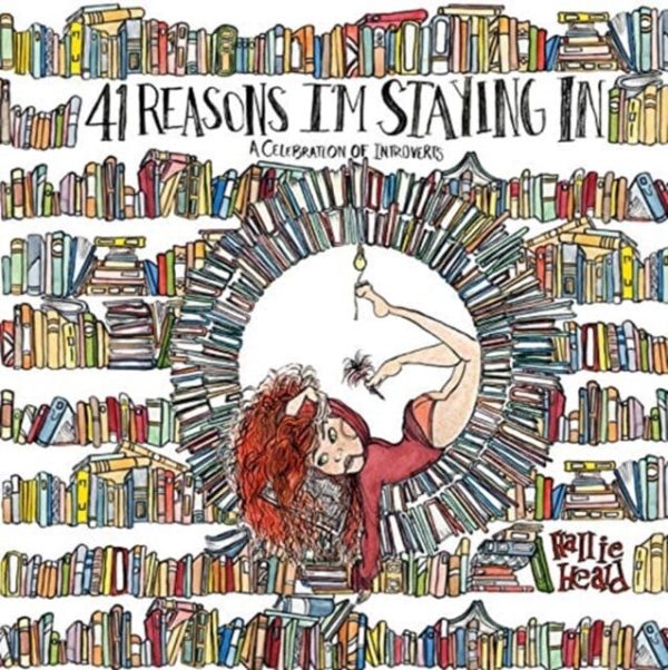 41 Reasons I m Staying In : A Celebration of Introverts by Hallie Heald For Discount