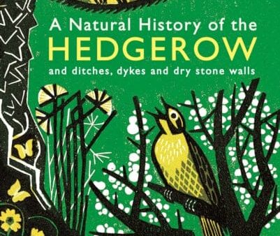 A Natural History of the Hedgerow: and ditches, dykes and dry stone walls by John Wright Discount