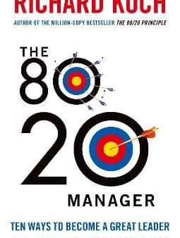 The 80 20 Manager: Ten ways to become a great leader For Sale