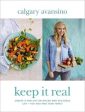 Keep It Real: Create a healthy, balanced and delicious life - for you and your family For Sale