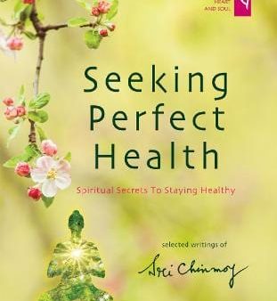 Seeking Perfect Health: Spiritual Secrets to Staying Healthy Online Hot Sale