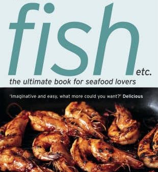 Fish etc.: The Ultimate Book for Seafood Lovers Sale