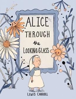 Lewis Carroll: Alice Through the Looking Glass (Collector s Edition) [2024] hardback Cheap